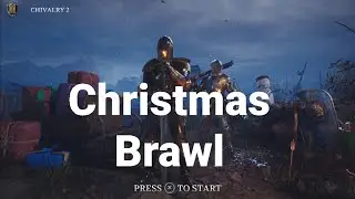 CHRISTMAS BRAWL - Chivalry 2