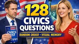 128 Civics Questions in Random Order for US Citizenship 2026 Using Visual Images to Memorize Faster