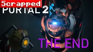 (Scrapped Video) Portal 2: The End