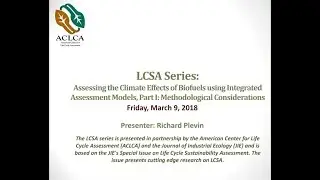 LCSA Series: Assessing the Climate Effects of Biofuels using Integrated Assessment Models, Part