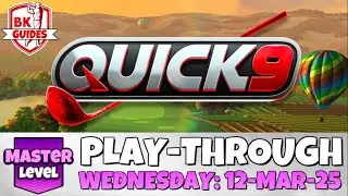 MASTER PLAY-THROUGH | Quick 9 | Wednesday 12-MAR-25 | Vineyard Acres | Golf Clash Guide