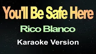 You'll Be Safe Here - Rico Blanco (Karaoke Version)