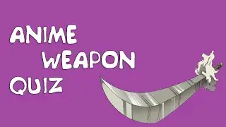 ANIME QUIZ | Guess The Anime by Weapon | 20 Weapons / Угадай Аниме По Оружию