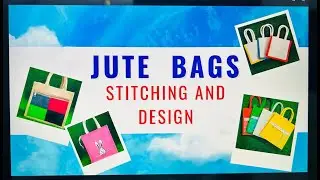 Jute Bags -Stitching and Design ।। जूट बैग की सिलाई और डिजाइन ।। New Arrivals in #JuteBags