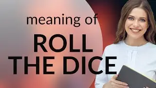 Roll the Dice: A Chance at English Phrases