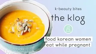 Food Korean Women Eat While Pregnant