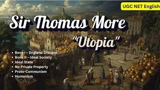 Sir Thomas More &ndash; Utopia Explained | UGC NET English Literature | Full Analysis