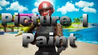 Picture I Paint - A Fortnite Sharefactory Montage