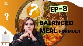 Stop Overthinking Food - Here's a simpler way to eat : BALANCED MEAL FORMULA