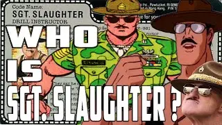 History and Origin of GI Joe's SGT SLAUGHTER !