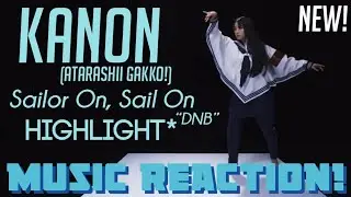SPLENDID!!👏🏾🐴KANON(Atarashii Gakko!) / Sailor On, Sail On “DNB” HIGHLIGHT*(New!) | Music Reaction🔥