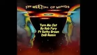 Turn Me Out By Rob Fury Ft Kathy Brown DnB Remix