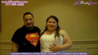 Lancaster Wedding DJ, Eden Resort, Lancaster PA Wedding, Congrats Aryn & Michael