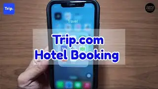 Trip.com မှာ Hotel Booking လုပ်နည်း