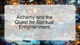 Alchemy and the Quest for Spiritual Enlightenment