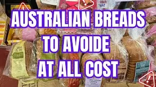 10 Bread Brands Australians Should AVOID (They&rsquo;re Not What You Think)