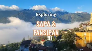 Sapa & Fansipan | Journey to the Roof of Indochina | Vietnam Travel