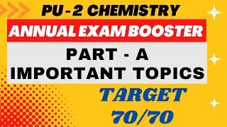 CHEMISTRY PU 2 ANNUAL EXAM BOOSTER / PART WISE ANALYSIS / PART A - MCQ'S & FIB'S / TARGET 70 FOR 70