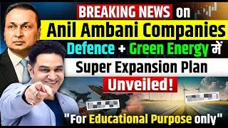 Breaking News -Anil Ambani Big  Expansion Plan in Defence & Green Energy  @bazaargyanbyvipul