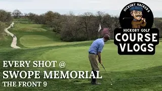 Swope Memorial Golf Course with Hickory Golf Clubs, Part 1 - Course Vlog #7