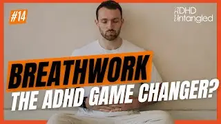 How Breathwork Can Help RSD With Jamie Clements | ADHD Untangled