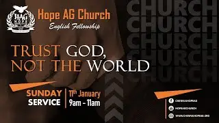 Trust God, Not the world | Hope AG Church English Fellowship Live Stream | 11th January 2026