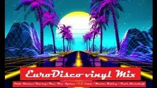 Eurodisco Vinyl Mix (C.Norman/Blue System/Bad Boys Blue/C.C.Catch/Modern Talking/D.Hasselhoff)
