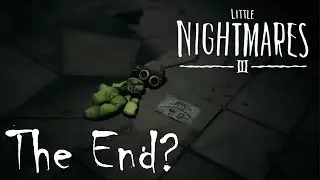 Little Nightmares 3 | The End!?