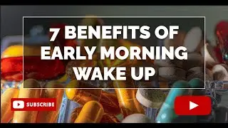 MYSTERY REVEALED BEHIND ERLY MORNING WAKE UP! BENEFITS OF EARLY WAKE UP