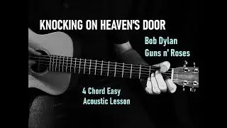 KNOCKIN' ON HEAVEN'S DOOR  ~ Bob Dylan ~ Guns n' Roses ~ Acoustic Guitar Cover Lesson