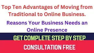 Top Ten Reasons Why Every Traditional Business Must Move to Online Business||Why Do Online Business?