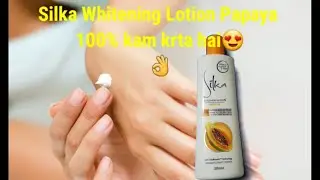 Silka Whitening Lotion Papaya| Full review in Hindi| Its work really 100%😮| # Daily Pal