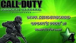 MWR LEADERBOARDS UPDATE PART 2!! - ROAD TO TOP OF THE LEADERBOARDS!! (MWR TDM!!)