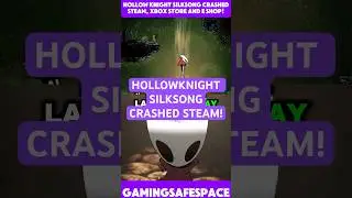 Hollow knight Silksong crashes Steam!