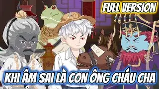 Full Version | Khi Âm Sai Là CON ÔNG CHÁU CHA | Dii Vietsub