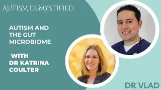 Autism and the Gut Microbiome with Dr Katrina Coulter