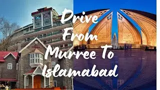 Scenic Drive from Murree to Islamabad, Pakistan | Explore the Beauty of Northern Pakistan