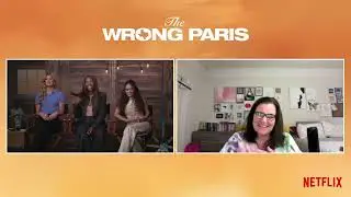 The Wrong Paris Interviews - Hannah Stocking, Madison Pettis and Yvonne Orji