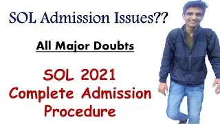 SOL Admission 2021 Major issues & Queries || SOL Complete Admission Procedure 2021 | Prince Aggarwal