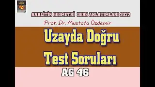 AG46 Uzayda Doğru Denklemi Soru Çözümleri (Test Soruları) Mustafa Özdemir