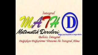 20-  İntegral  -1 (Belirsiz İntegral - Değişken Değiştirme Y&ouml;ntemi ile İntegral Alma)