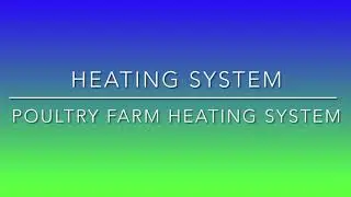 Poultry Farm Heating System ! Product Overview