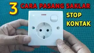 3 CARA PASANG STOP KONTAK DAN SAKLAR