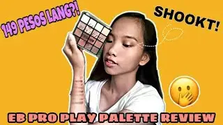 149 PESOS LANG? EB PRO PLAY PALETTE REVIEW