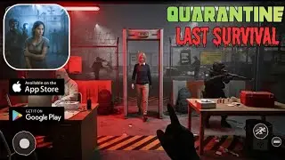 Quarantine Last Survival - Gameplay Walkthrough  (iOS, Android)