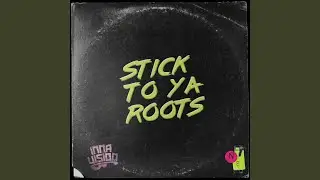 Stick to Ya Roots