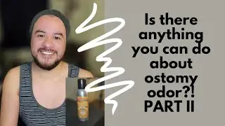 IS THERE ANYTHING YOU CAN DO ABOUT OTOMY ODOR?! PART II