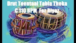 Drut Teentaal Tabla Theka Loops  C 110 BPM  For Riyaz 27 Min nonstop no copyright its free 2024