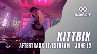 Kittrix for Aftertraxx Livestream (June 12, 2021)