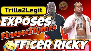 Trilla2Legit разоблачает Finesse2Tymes: бумажная работа и полицейский отчет